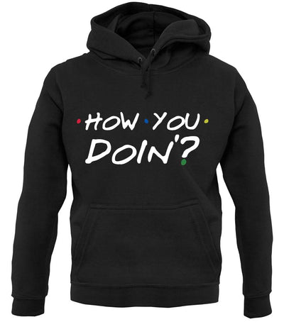 How You Doin Unisex Hoodie