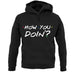 How You Doin Unisex Hoodie