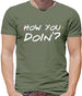 How You Doin Mens T-Shirt