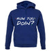 How You Doin Unisex Hoodie