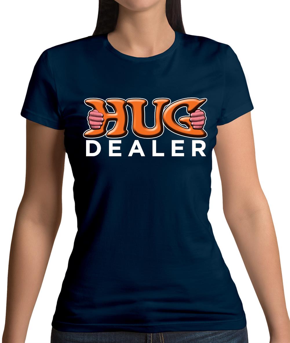 Hug Dealer Womens T-Shirt