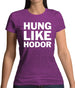 Hung Like Hodor Womens T-Shirt