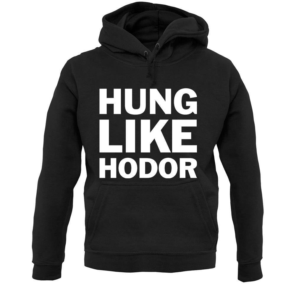 Hung Like Hodor Unisex Hoodie