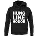 Hung Like Hodor unisex hoodie