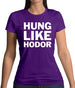 Hung Like Hodor Womens T-Shirt