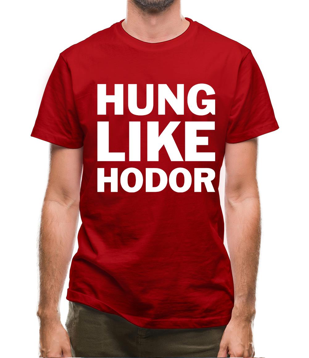 Hung Like Hodor Mens T-Shirt