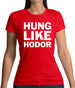 Hung Like Hodor Womens T-Shirt