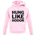 Hung Like Hodor unisex hoodie