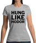 Hung Like Hodor Womens T-Shirt