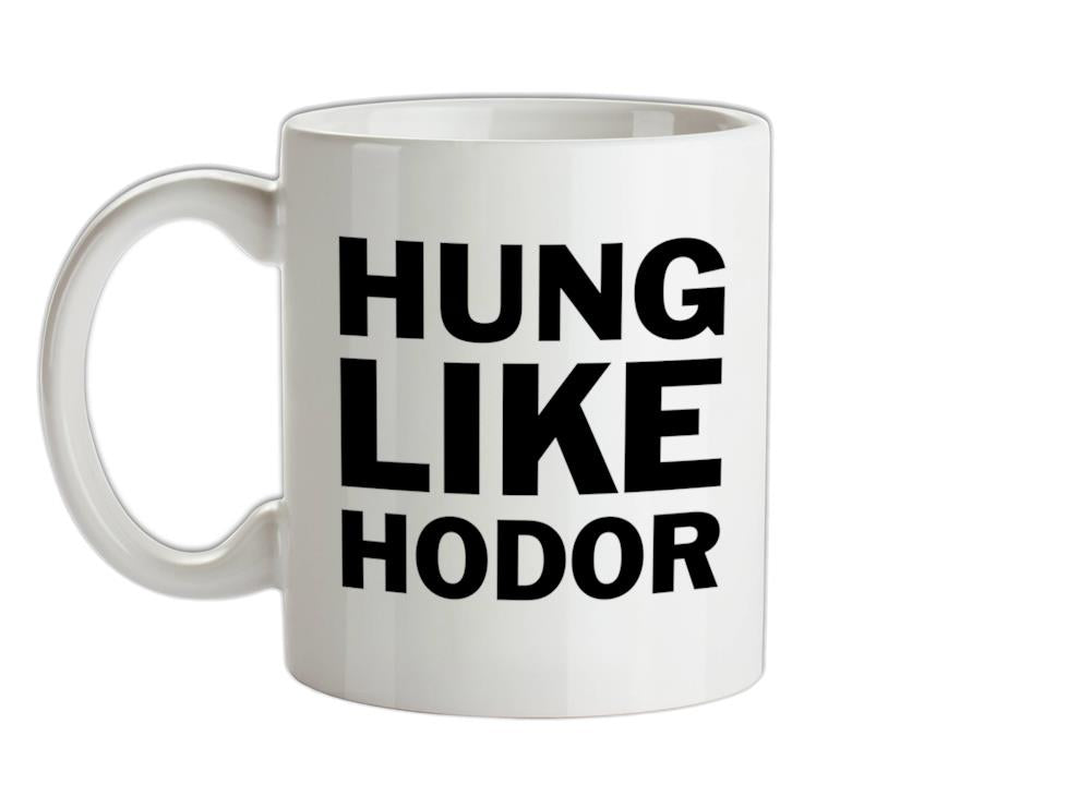Hung Like Hodor Ceramic Mug
