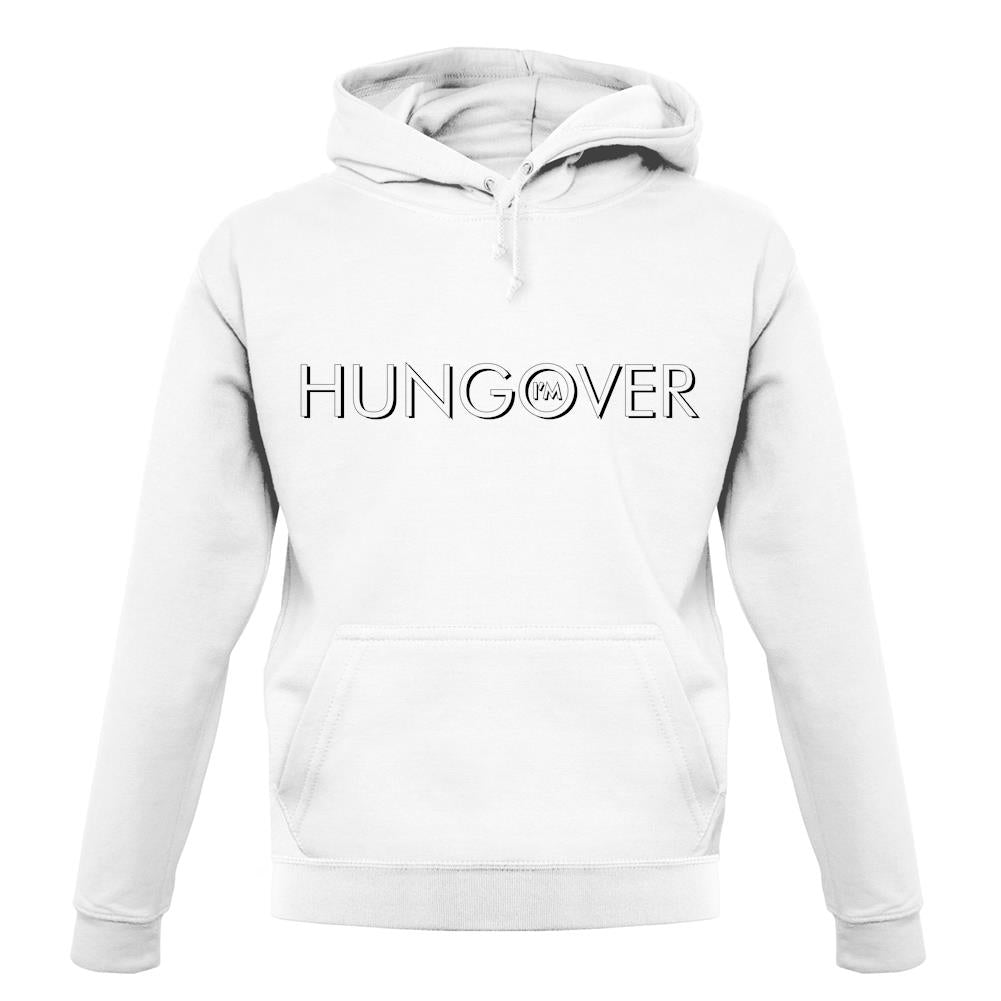 I'm Hungover unisex hoodie