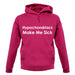 Hypochondriacs Make Me Sick unisex hoodie