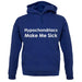 Hypochondriacs Make Me Sick unisex hoodie