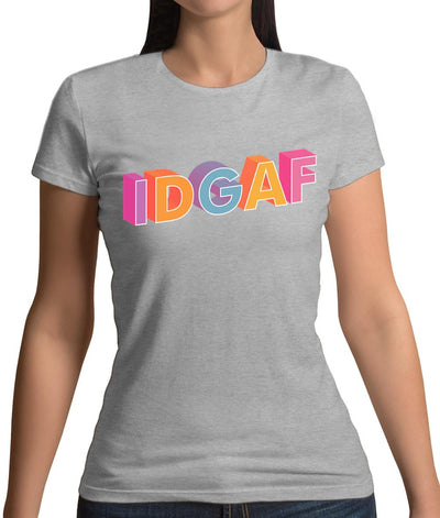 IDGAF Womens T-Shirt
