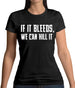 If It Bleeds, We Can Kill It Womens T-Shirt