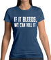 If It Bleeds, We Can Kill It Womens T-Shirt