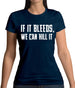 If It Bleeds, We Can Kill It Womens T-Shirt