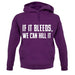 If It Bleeds, We Can Kill It unisex hoodie