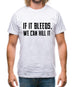 If It Bleeds, We Can Kill It Mens T-Shirt