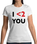 I <2 You Womens T-Shirt