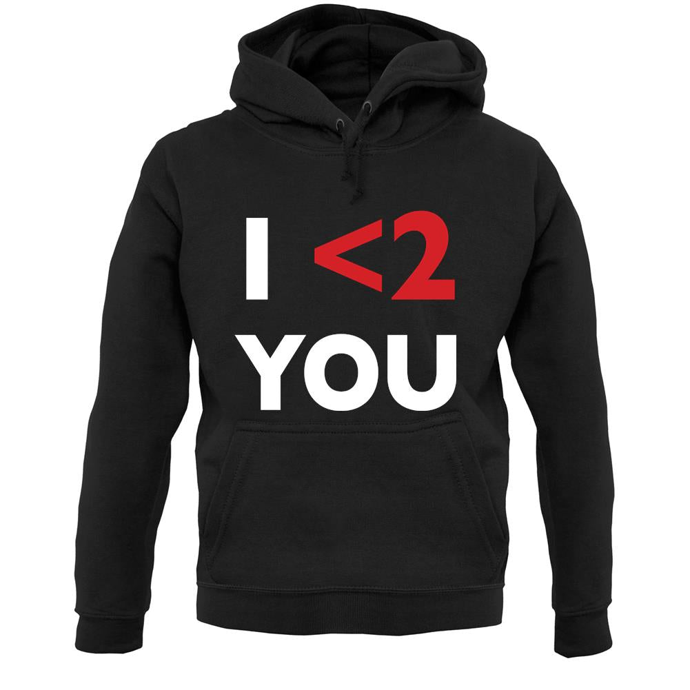 I <2 You Unisex Hoodie