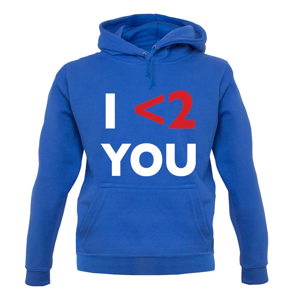 I <2 You unisex hoodie