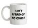 I Aint Afraid Of No Ghost Ceramic Mug