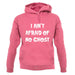 I Aint Afraid Of No Ghost unisex hoodie