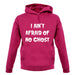 I Aint Afraid Of No Ghost unisex hoodie