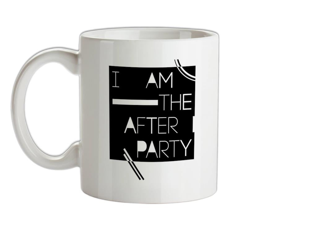 I Am The After Party Ceramic Mug