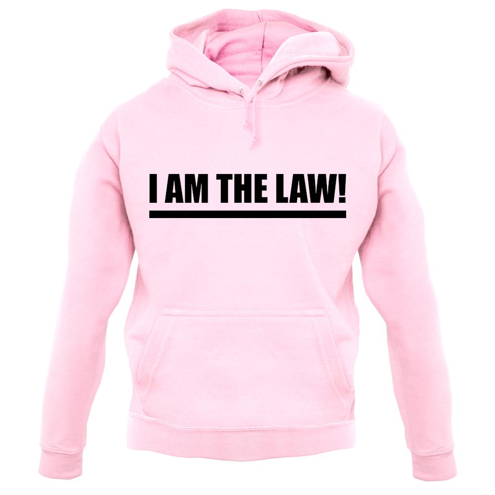 I Am The Law unisex hoodie