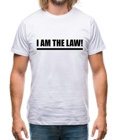 I Am The Law Mens T-Shirt