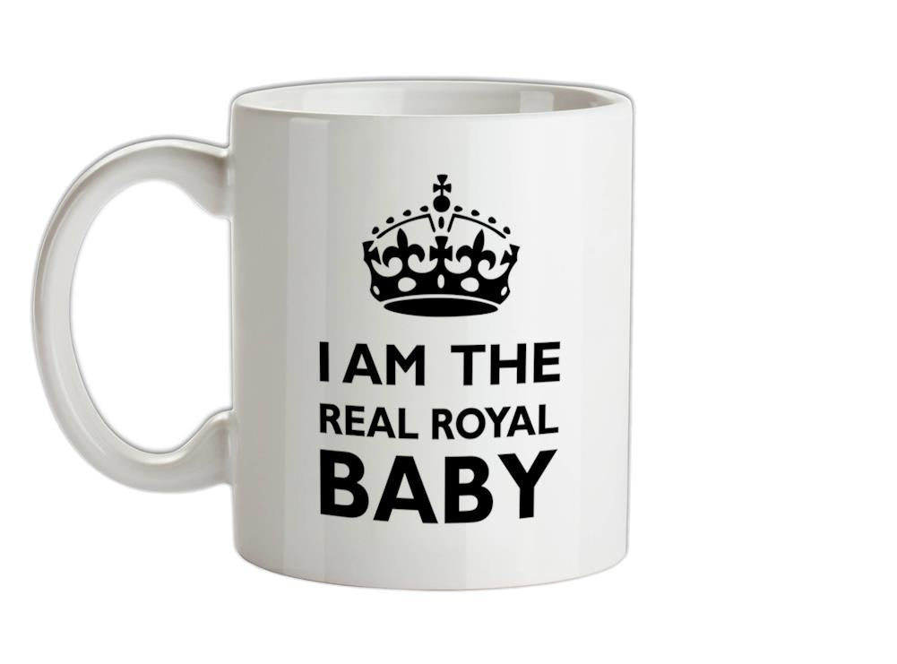 I Am The Real Royal Baby Ceramic Mug