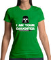 I Am Your Daughter Womens T-Shirt