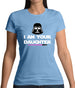 I Am Your Daughter Womens T-Shirt