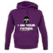 I Am Your Father Unisex Hoodie