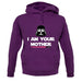 I Am Your Mother DV Unisex Hoodie