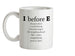 I Before E Ceramic Mug