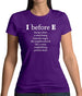 I Before E Womens T-Shirt