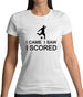 I Came I Saw I Scored Womens T-Shirt