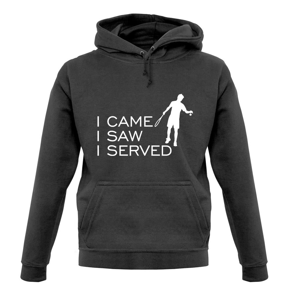 I Came I Saw I Served unisex hoodie