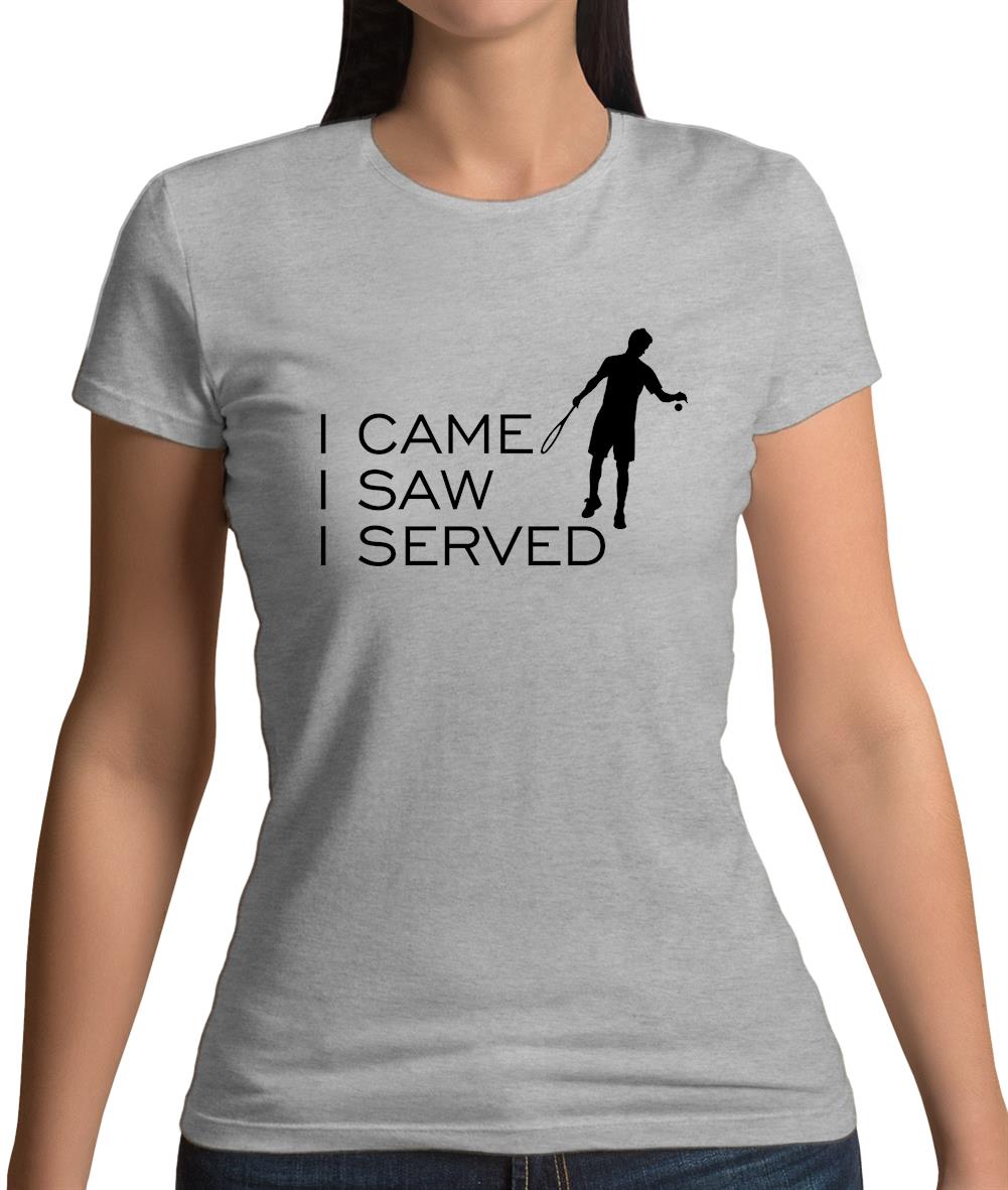 I Came I Saw I Served Womens T-Shirt