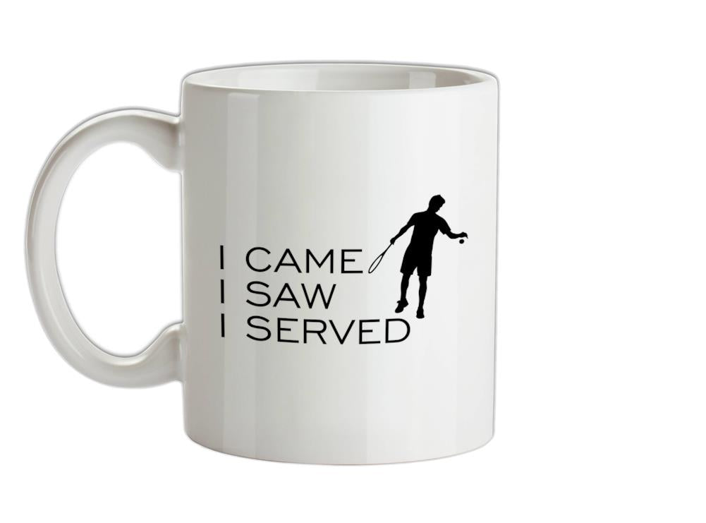 I Came I Saw I Served Ceramic Mug