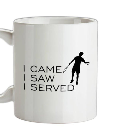 I Came I Saw I Served Ceramic Mug