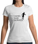 I Came I Saw I Served Womens T-Shirt