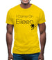 I Came On Eileen Mens T-Shirt