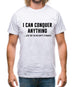 I Can Conquer Anything, Just Not On An Empty Stomach Mens T-Shirt