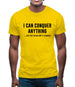 I Can Conquer Anything, Just Not On An Empty Stomach Mens T-Shirt