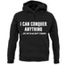 I Can Conquer Anything, Just Not On An Empty Stomach Unisex Hoodie