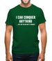 I Can Conquer Anything, Just Not On An Empty Stomach Mens T-Shirt